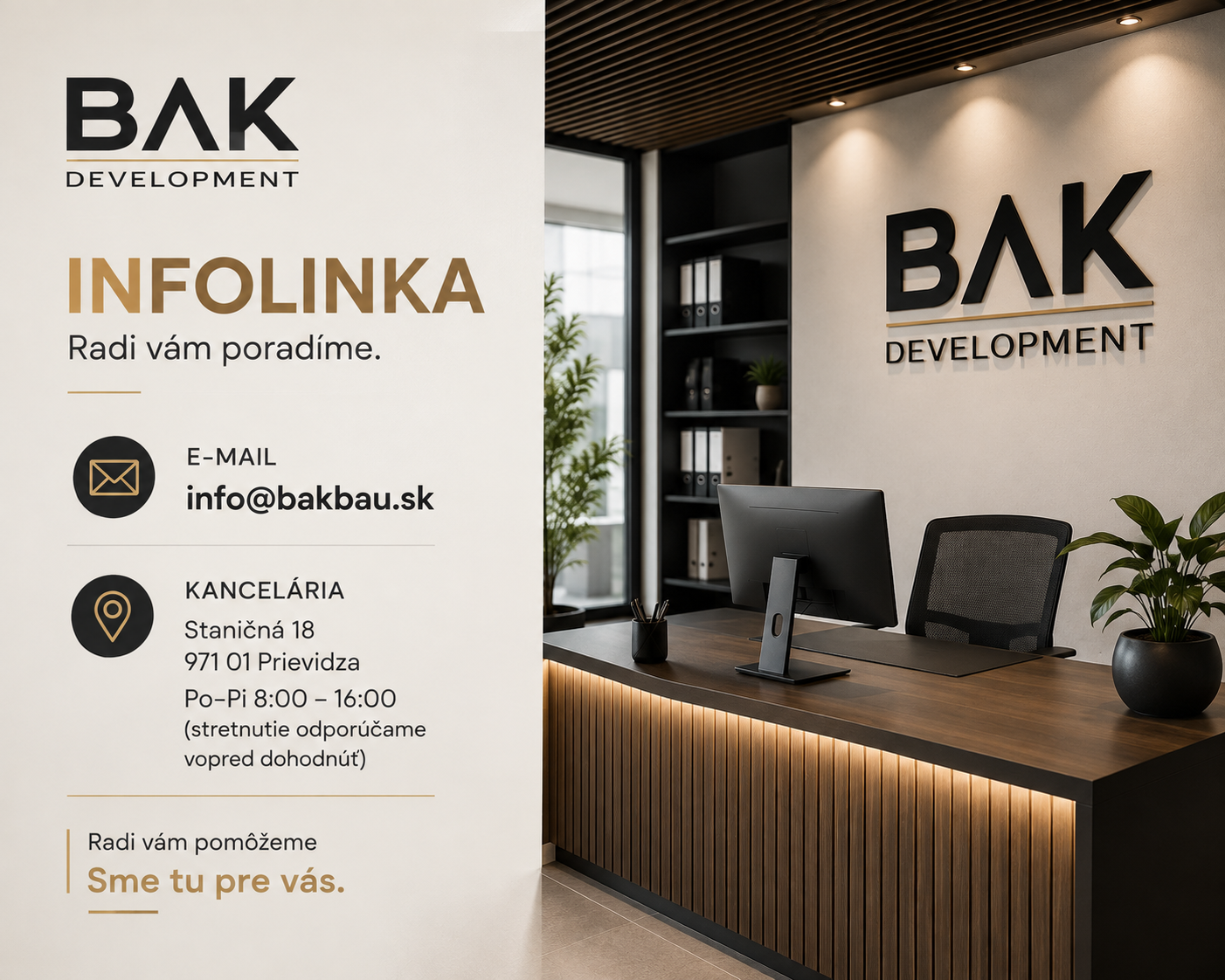 Infolinka BAK Development — e-mail info@bakbau.sk, kancelária Staničná 18, Prievidza